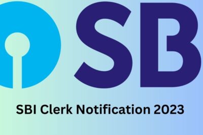 SBI Clerk 2023 Notification out for 8773 vacancies